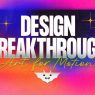 Design Breakthrough with Ben Marriott